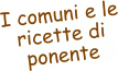 I comuni e le ricette di ponente